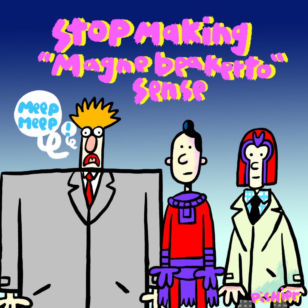 Stop Making "Magnebeakerto"sense