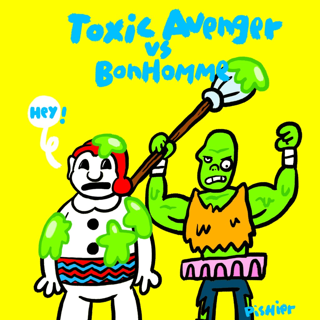 Toxic Avenger vs Bonhomme
